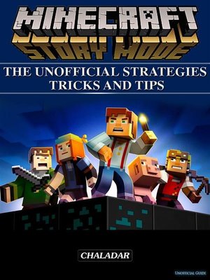 cover image of Minecraft Story Mode the Unofficial Strategies Tricks and Tips